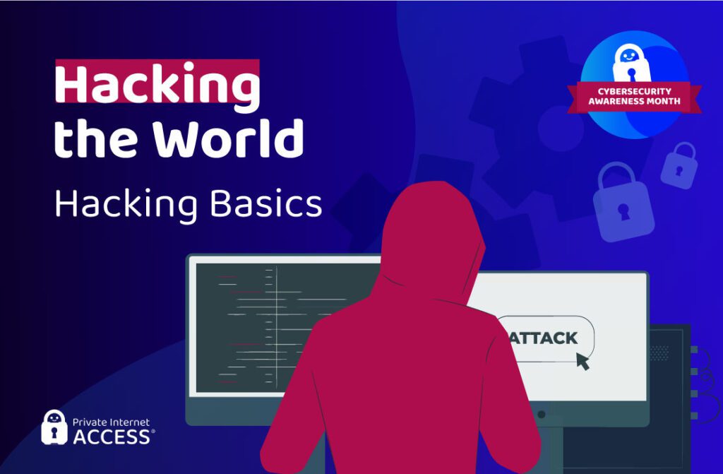 Hacking the World – Part 1: Hacking Basics